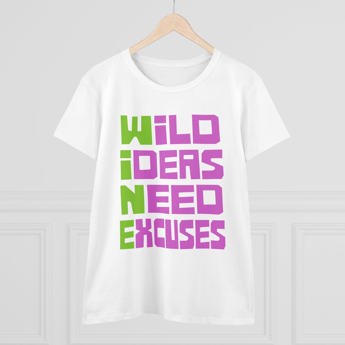 Wild Ideas Need Excuses Women's Midweight Cotton Tee